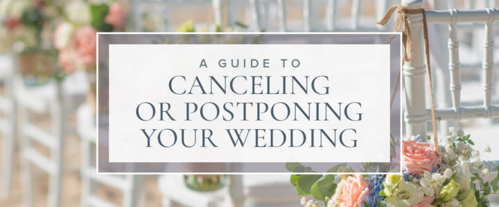 How to Graciously Cancel or Postpone your Wedding PostponedWeddings-blog