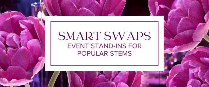 Smart swaps for popular event flowers