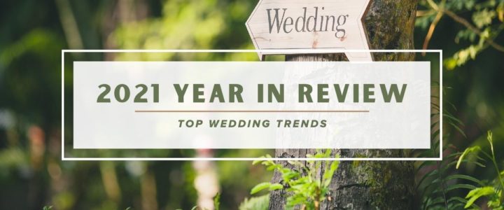 2021 Year in Review Wedding Stats and Trends