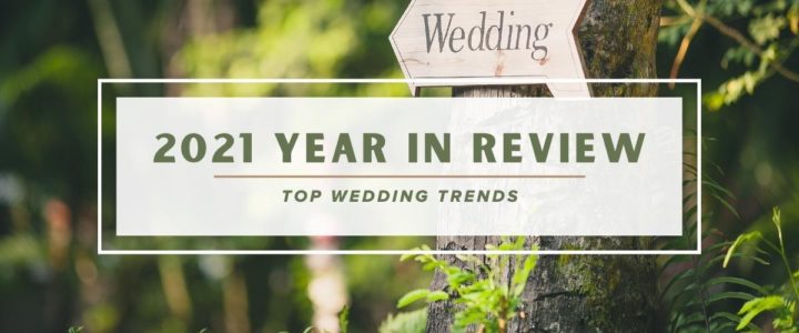 How Will Your Wedding Compare to These 2021 Wedding Stats? 2021 Year in Review Wedding Stats and Trends